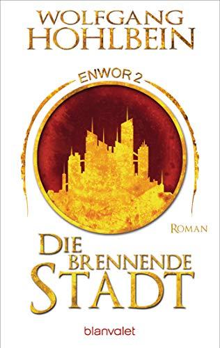 Die brennende Stadt - Enwor 2: Roman (Skar und Del, Band 2)