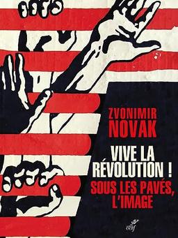 Vive la révolution ! : sous les pavés, l'image