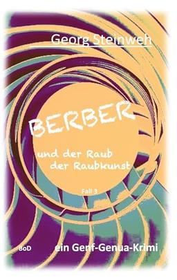 Berber und der Raub der Raubkunst: ein Genf-Genua-Krimi