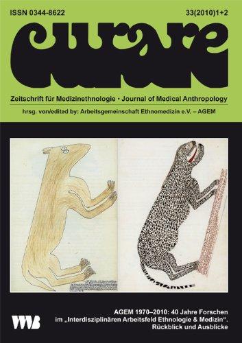 Curare. Zeitschrift für Ethnomedizin und transkulturelle Psychiatrie / AGEM 1970-2010: 40 Jahre Forschen im "Interdisziplinären Arbeitsfeld Ethnologie & Medizin".: Rüclblick und Ausblicke I