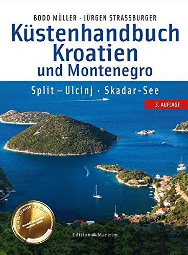 Küstenhandbuch Kroatien und Montenegro: Split - Ulcinj. Skadar-See