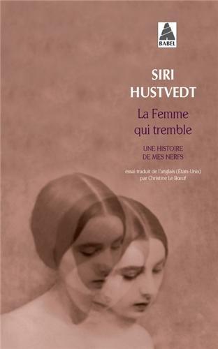 La femme qui tremble : une histoire de mes nerfs : essai