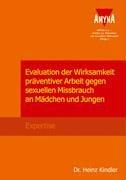 Evaluation der Wirksamkeit präventiver Arbeit gegen sexuellen Missbrauch an Mädchen und Jungen: Expertise