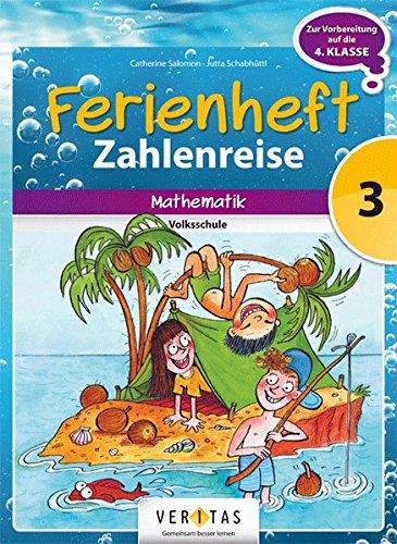 Zahlenreise - Veritas - Ferienhefte: 3. Klasse VS - Ferienheft: Zur Vorbereitung auf die 4. Klasse