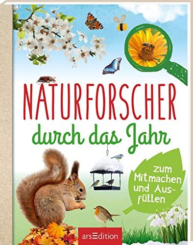 Naturforscher durch das Jahr: Zum Mitmachen und Ausfüllen | Ein Entdeckerhandbuch für Naturfreunde ab 8 Jahren