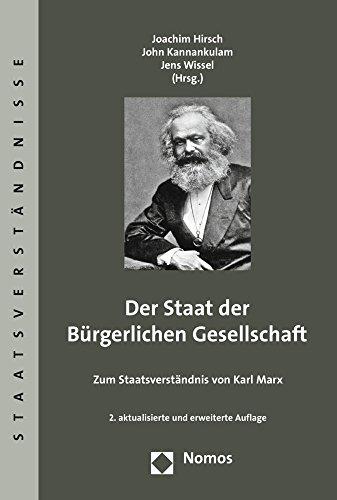 Der Staat der Bürgerlichen Gesellschaft: Zum Staatsverständnis von Karl Marx (Staatsverständnisse)