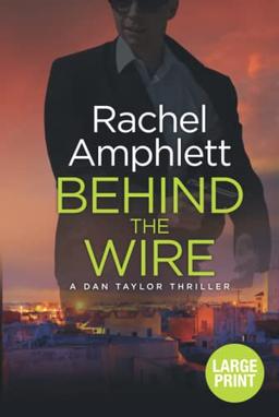 Behind the Wire: Large print edition (Dan Taylor Spy Thrillers, Band 4)