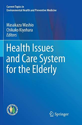 Health Issues and Care System for the Elderly (Current Topics in Environmental Health and Preventive Medicine)