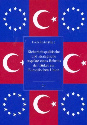 Sicherheitspolitische und strategische Aspekte eines Beitritts der Türkei zur Europäischen Union