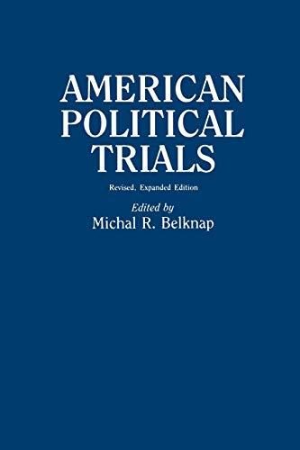 American Political Trials: Revised (Contributions in American History)