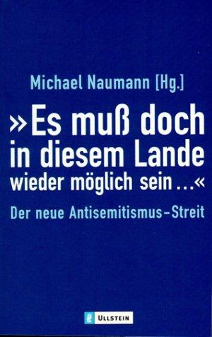 Es muss doch in diesem Lande wieder möglich sein...: Der neue Antisemitismus-Streit