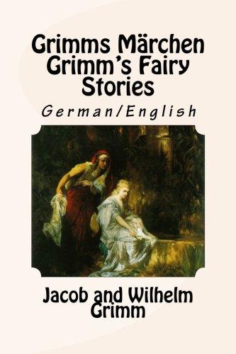 Grimms Märchen / Grimm's Fairy Stories: Bilingual German/English