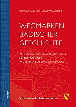 Wegmarken Badischer Geschichte (Schriftenreihe der Badischen Heimat)