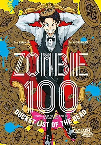 Zombie 100 – Bucket List of the Dead 9: Was wäre, wenn das Leben erst nach dem Weltuntergang so richtig losgeht? Findet es in diesem Comedy-Action-Manga heraus (9)