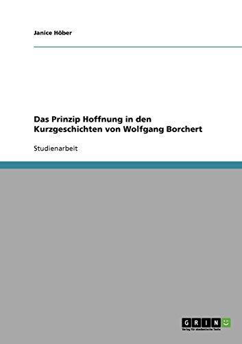 Das Prinzip Hoffnung in den Kurzgeschichten von Wolfgang Borchert