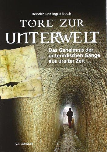 Tore zur Unterwelt: Das Geheimnis der unterirdischen Gänge aus uralter Zeit