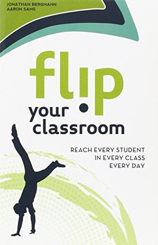 Flip Your Classroom: Reach Every Student in Every Class Every Day