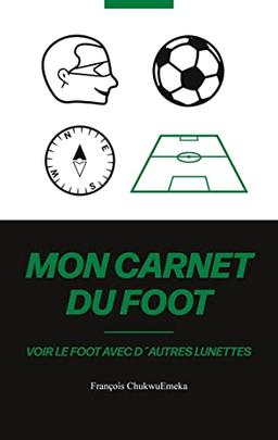 Mon Carnet Du Foot: Voir le foot avec d´autres lunettes