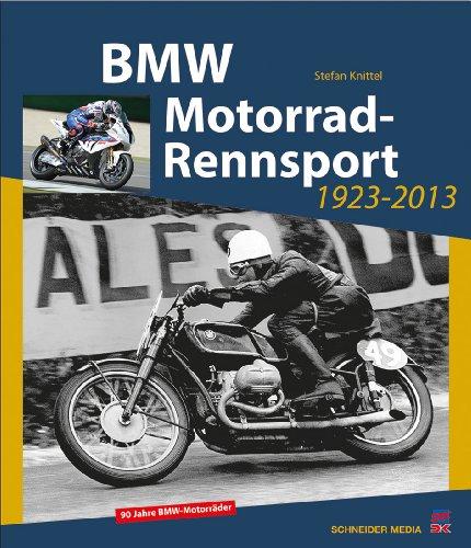 BMW Motorrad-Rennsport 1923-2013: 90 Jahre BMW-Motorräder