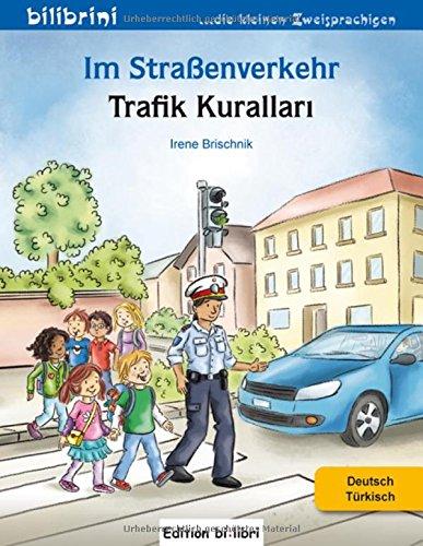 Im Straßenverkehr: Kinderbuch Deutsch-Türkisch