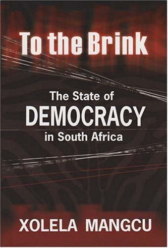 To the Brink: The State of Democracy in South Africa