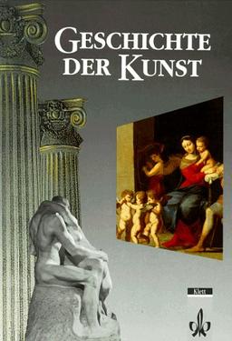 Geschichte der Kunst. Malerei, Plastik, Architektur im europäischen Kontext