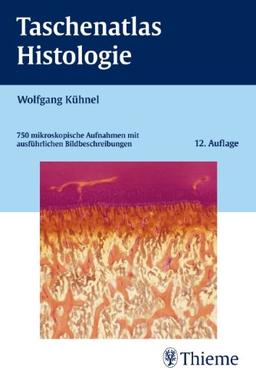 Taschenatlas Histologie: 750 mikroskopische Aufnahmen mit ausführlichen Bildbeschreibungen