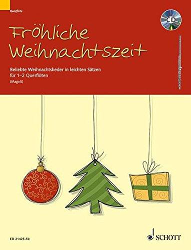 Fröhliche Weihnachtszeit: Beliebte Weihnachtslieder in leichten Sätzen. 1-2 Flöten. Ausgabe mit CD.