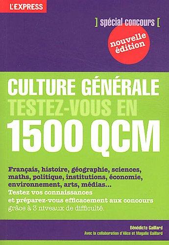 Culture générale : testez-vous en 1.500 QCM. Vol. 1