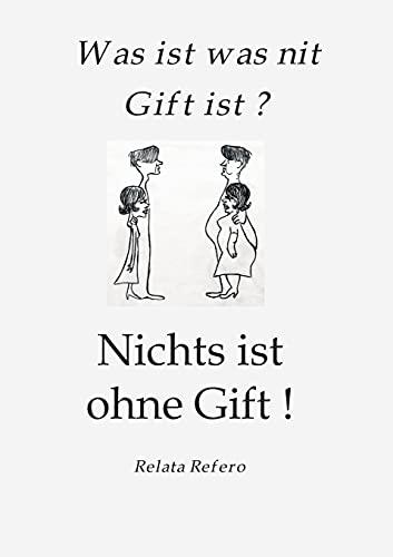 Das Giftparadigma: Was ist was nit Gift ist ? Nichts ist ohne Gift !