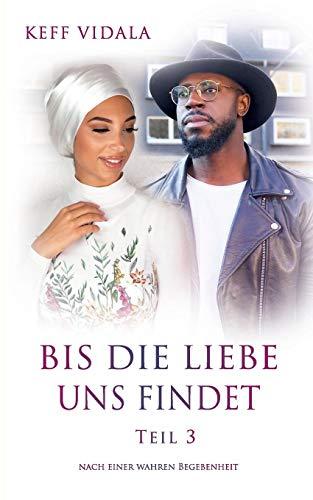 Bis die liebe uns findet Teil 3: Nach einer wahren Begebenheit