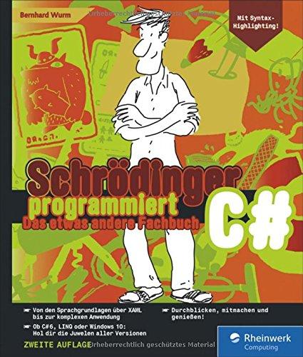 Schrödinger programmiert C#: Das etwas andere Fachbuch