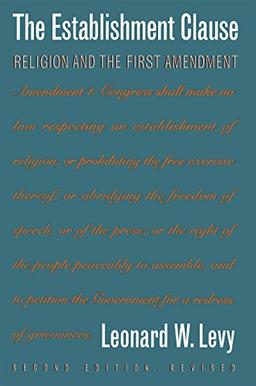 The Establishment Clause: Religion and the First Amendment