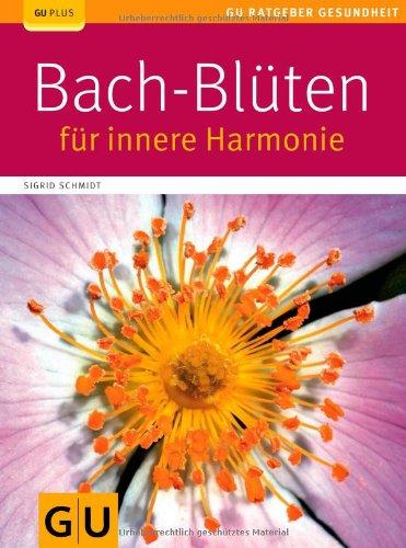 Bach-Blüten für innere Harmonie (GU Ratgeber Gesundheit)