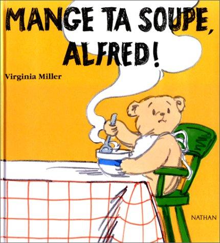 Alfred: Mange Ta Soupe, Alfred!