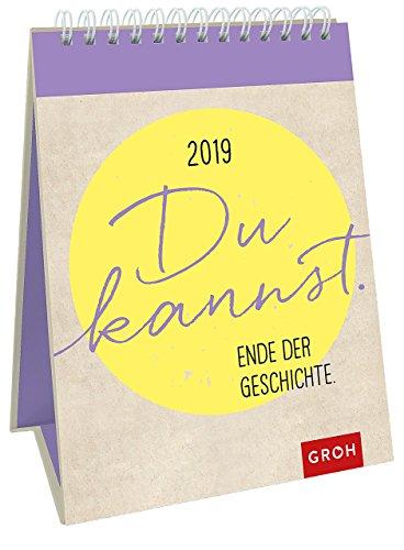 Du kannst. Ende der Geschichte 2019: Dekorativer Wochenkalender im Hochformat zum Hinstellen oder Aufhängen | Maße (BxH): 12,3x20cm