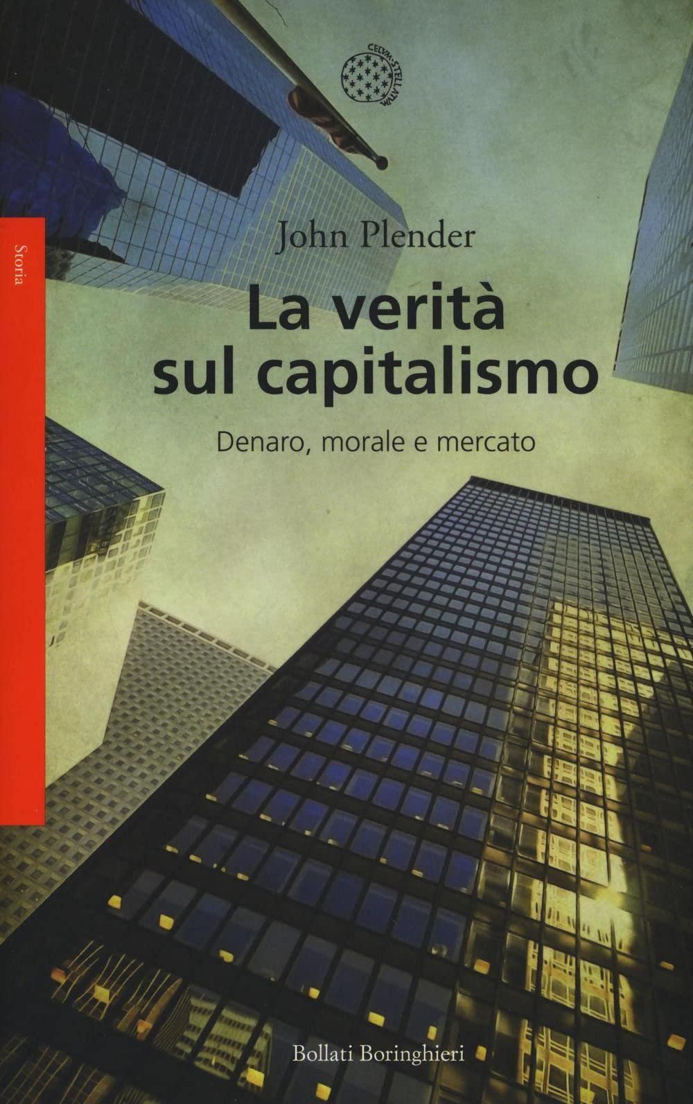 La verità sul capitalismo. Denaro, morale e mercato (Saggi. Storia)