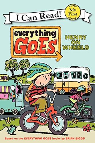 Everything Goes: Henry on Wheels (My First I Can Read)