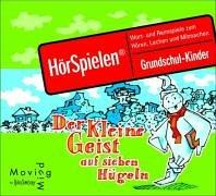 Der Kleine Geist auf sieben Hügeln: Wort- und Reimspiele zum Hören, Lachen und Mitmachen für Grundschulkinder. Sprecherin: Christine Pappert. Musik: ... 1 CD im Digipack, ca. 70 Min. (HörSpielen)