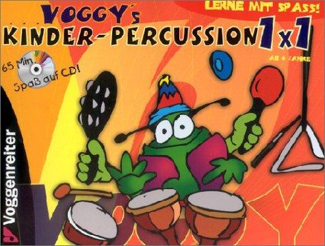 Voggy's Kinder-Percussion 1 x 1: Spass an der Musik mit Rhythmus-Instrumenten