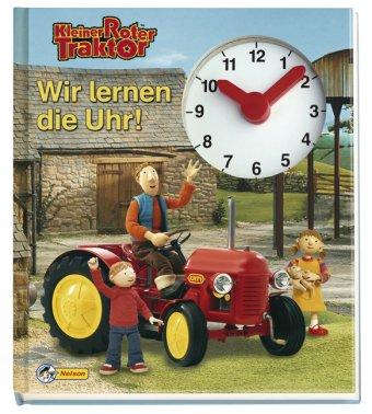 Kleiner Roter Traktor - Wir lernen die Uhr: Nelson Pappbilderbuch. Pappbilderbuch mit beweglicher Uhr