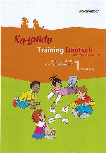 Xa-Lando - Training Deutsch als Zweitsprache: Arbeitsheft 1. Schuljahr