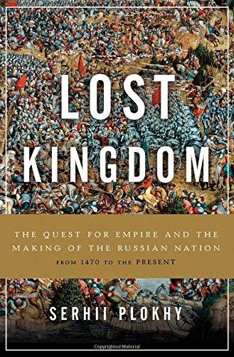 Lost Kingdom: The Quest for Empire and the Making of the Russian Nation