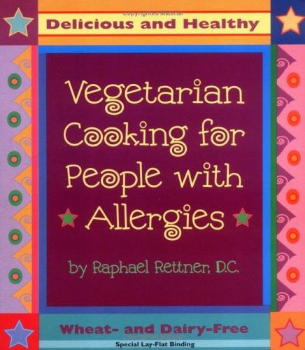 Vegetarian Cooking for People With Allergies: Delicious Recipes for Vibrant Health