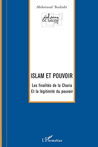 Islam et pouvoir : les finalités de la charia et la légitimité du pouvoir