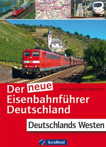 Der neue Eisenbahnführer Deutschland: Alle Eisenbahnstrecken in Westdeutschland inkl. Register zum Nachschlagen aller Bahnhöfe und Streckennummern in ... Hessen und Saarland: Deutschlands Westen