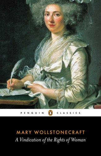 A Vindication of the Rights of Woman (Penguin Classics)