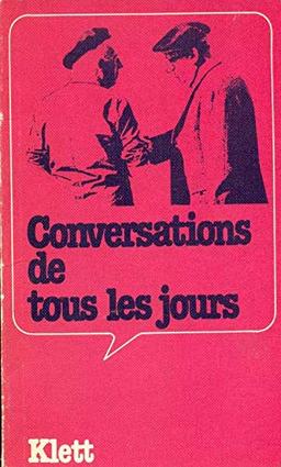 Conversations de tous les jours.