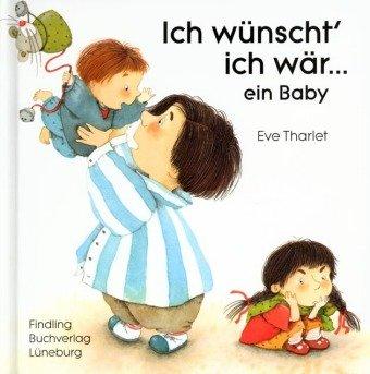 Ich wünscht' ich wär . . . ein Baby