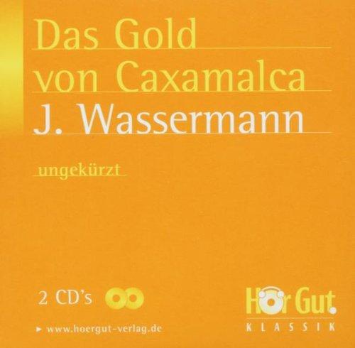 Das Gold von Caxamalca. 2 CDs